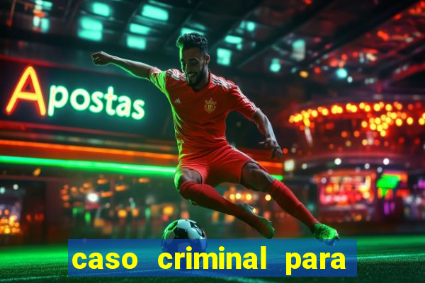 caso criminal para resolver pdf